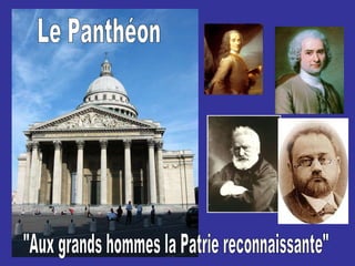 Le Panthéon "Aux grands hommes la Patrie reconnaissante" 