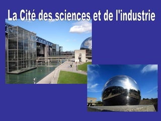La Cité des sciences et de l'industrie 