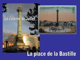 La place de la Bastille La colonne de Juillet 