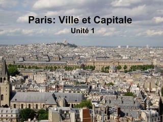Paris: Ville et Capitale Unité 1 