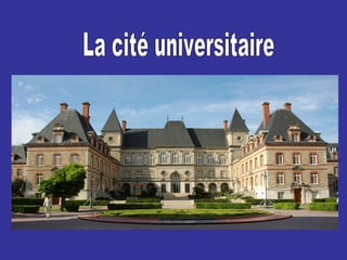 La cité universitaire 