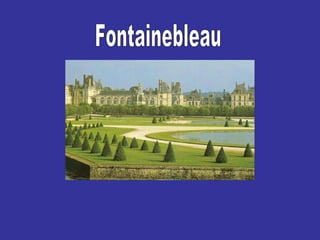 Fontainebleau 