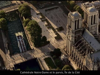 Cathédrale Notre-Dame et le parvis, Île de la Cité

 