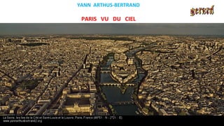 YANN ARTHUS-BERTRAND
PARIS VU DU CIEL
 