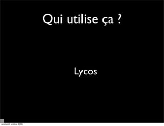 Qui utilise ça ?


                                Lycos



vendredi 9 octobre 2009
 