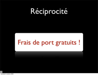 Réciprocité


                          Frais de port gratuits !



vendredi 9 octobre 2009
 