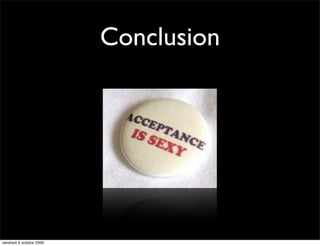 Conclusion




vendredi 9 octobre 2009
 