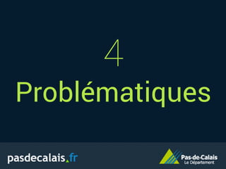 4
Problématiques
 