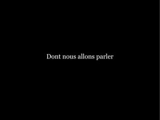 Dont nous allons parler
 