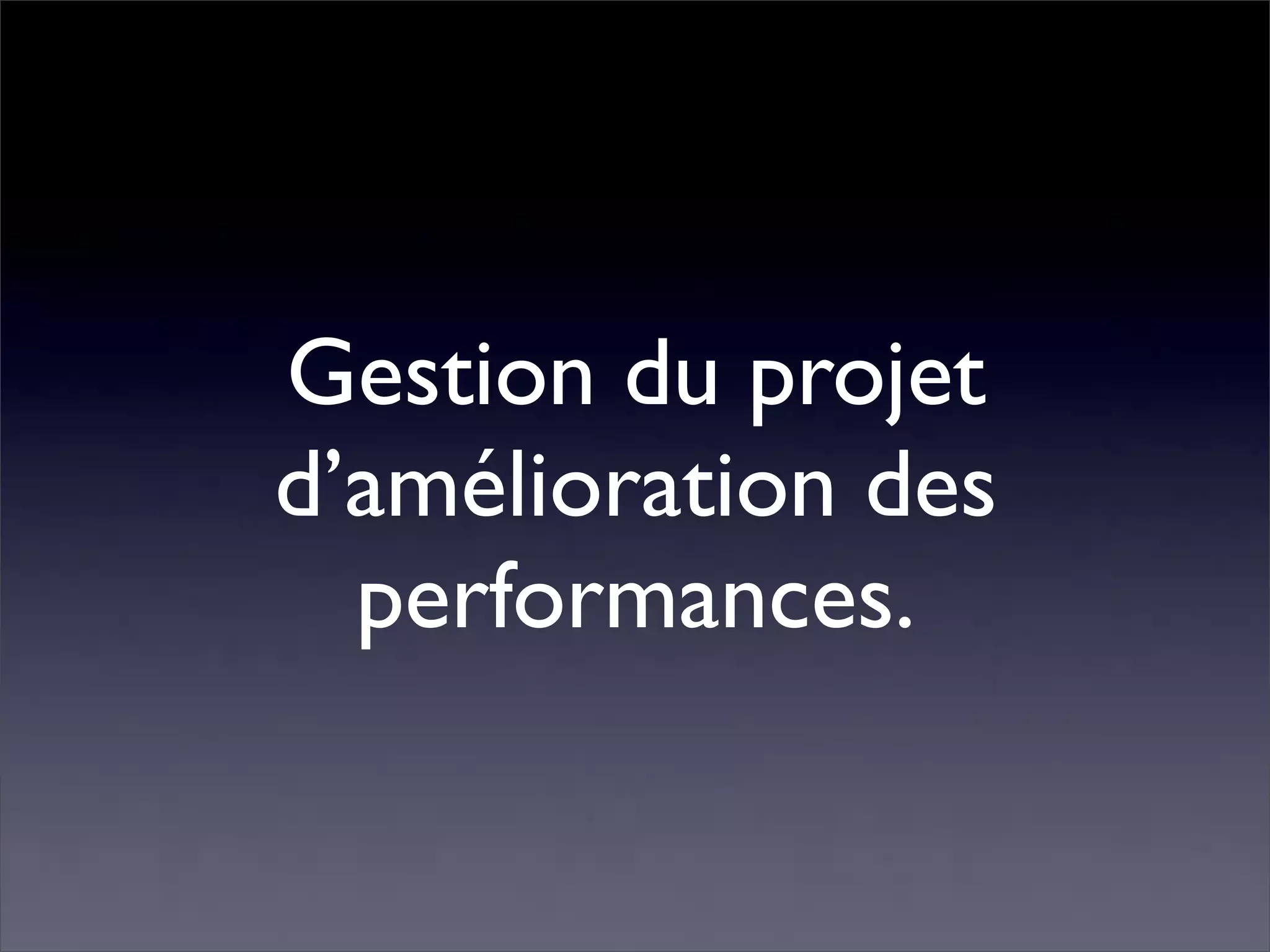 Pourquoi la performance?