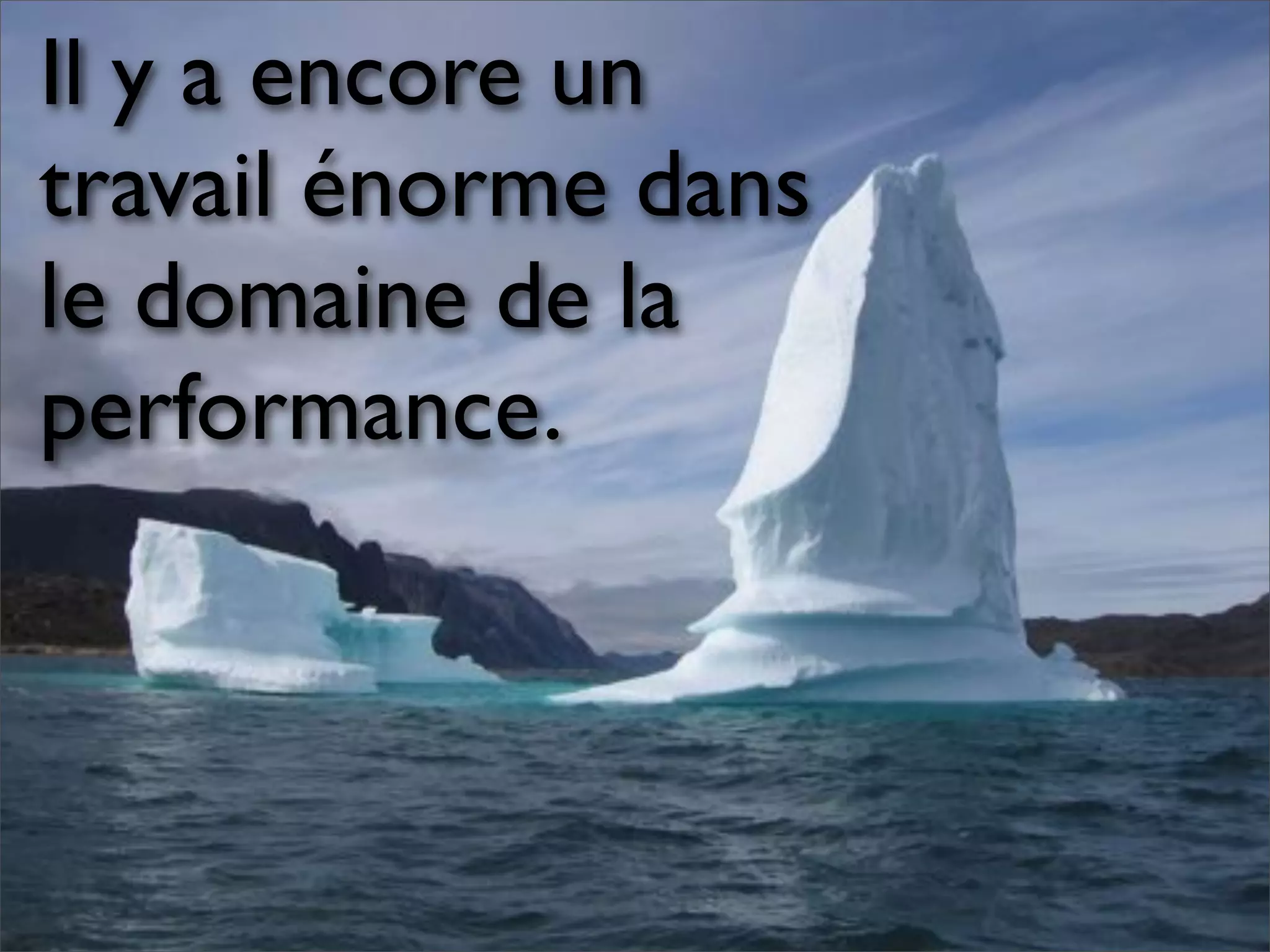 Pourquoi la performance?