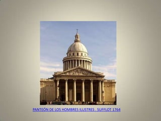 PANTEÓN DE LOS HOMBRES ILUSTRES . SUFFLOT 1764
 