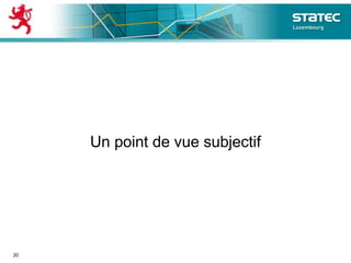 Un point de vue subjectif
20
 