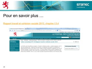 Pour en savoir plus …
Rapport travail et cohésion sociale 2013, chapitre I.5.4
23
 