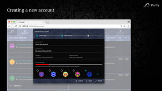 Parity
Creating a new account
 