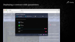 Parity
Deploying a contract with parameters
 