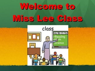 Welcome to Miss Lee Class 