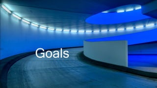 3.) Goal
Goals
 
