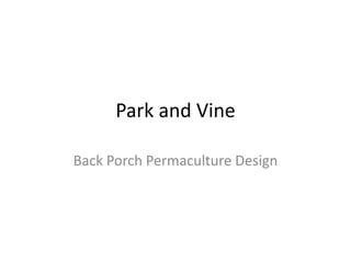 Park and Vine  Back Porch Permaculture Design 