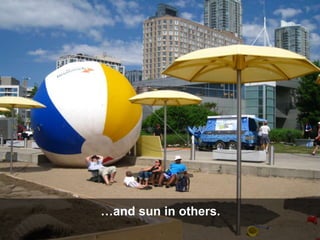 We may seek shade in certain situations…
 