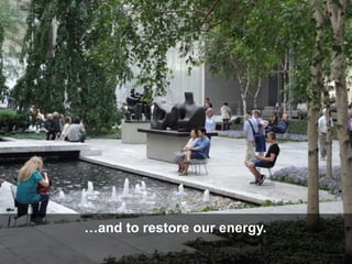 We gather at the water source for social reasons...
 