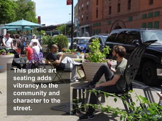 For example, this
“PLEASE TOUCH THE ART”
bench by Jeppe Hein was
created to encourage
conversation.
 