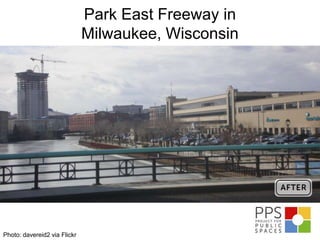 Park East Freeway in
Milwaukee, Wisconsin
Photo: davereid2 via Flickr
 