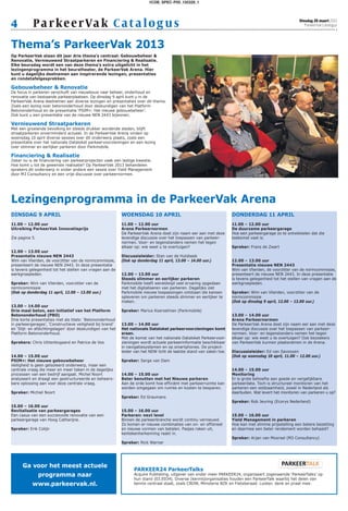 1COB_SPEC-P00_130326_1




4          Pa rke er Va k C at a lo g u s                                                                                                                Dinsdag 26 maart 2013
                                                                                                                                                            ParkeerVak Catalogus




Thema’s ParkeerVak 2013
Op ParkeerVak staan dit jaar drie thema’s centraal: Gebouwbeheer &
Renovatie, Vernieuwend Straatparkeren en Financiering & Realisatie.
Elke beursdag wordt een van deze thema’s extra uitgelicht in het
lezingenprogramma in het beurstheater, de ParkeerVak Arena. Hier
kunt u dagelijks deelnemen aan inspirerende lezingen, presentaties
en rondetafelgesprekken.

Gebouwbeheer & Renovatie
De focus in parkeren verschuift van nieuwbouw naar beheer, onderhoud en
renovatie van bestaande parkeerplaatsen. Op dinsdag 9 april kunt u in de
ParkeerVak Arena deelnemen aan diverse lezingen en presentaties over dit thema.
Zoals een lezing over betononderhoud door deskundigen van het Platform
Betononderhoud en de presentatie ‘PSIM+: Het nieuwe gebouwbeheer’.
Ook kunt u een presentatie van de nieuwe NEN 2443 bijwonen.

Vernieuwend Straatparkeren
Met een groeiende bevolking en steeds drukker wordende steden, blijft
straatparkeren onverminderd actueel. In de ParkeerVak Arena vinden op
woensdag 10 april diverse sessies over dit onderwerp plaats, zoals een
presentatie over het nationale Dataloket parkeervoorzieningen en een lezing
over slimmer en eerlijker parkeren door Parkmobile.

Financiering & Realisatie
Zeker nu is de financiering van parkeerprojecten vaak een lastige kwestie.
Hoe komt u tot de gewenste realisatie? Op ParkeerVak 2013 behandelen
sprekers dit onderwerp in onder andere een sessie over Yield Management
door M3 Consultancy en een vrije discussie over parkeernormen.




Lezingenprogramma in de ParkeerVak Arena
DINSDAG 9 APRIL                                            WOENSDAG 10 APRIL                                          DONDERDAG 11 APRIL
11.00 – 12.00 uur                                          11.00 – 12.00 uur                                          11.00 – 12.00 uur
Uitreiking ParkeerVak Innovatieprijs                       Arena Parkeernormen                                        De duurzame parkeergarage
                                                           De ParkeerVak Arena doet zijn naam eer aan met deze        Hoe een parkeergarage zo te ontwikkelen dat die
Zie pagina 5.                                              levendige discussie over het toepassen van parkeer-        toekomst vast is.
                                                           normen. Voor- en tegenstanders nemen het tegen
                                                           elkaar op: wie weet u te overtuigen?                       Spreker: Frans de Zwart
12.00 – 13.00 uur
Presentatie nieuwe NEN 2443                                Discussieleider: Stan van de Hulsbeek
Wim van Vlierden, de voorzitter van de normcommissie,      (Ook op donderdag 11 april, 13.00 – 14.00 uur.)            12.00 – 13.00 uur
presenteert de nieuwe NEN 2443. In deze presentatie                                                                   Presentatie nieuwe NEN 2443
is tevens gelegenheid tot het stellen van vragen aan de                                                               Wim van Vlierden, de voorzitter van de normcommissie,
werkgroepleden.                                            12.00 – 13.00 uur                                          presenteert de nieuwe NEN 2443. In deze presentatie
                                                           Steeds slimmer en eerlijker parkeren                       is tevens gelegenheid tot het stellen van vragen aan de
Spreker: Wim van Vlierden, voorzitter van de               Parkmobile heeft wereldwijd veel ervaring opgedaan         werkgroepleden.
normcommissie                                              met het digitaliseren van parkeren. Dagelijks ziet
(Ook op donderdag 11 april, 12.00 – 13.00 uur.)            Parkmobile nieuwe toepassingen ontstaan die kansen         Spreker: Wim van Vlierden, voorzitter van de
                                                           opleveren om parkeren steeds slimmer en eerlijker te       normcommissie
                                                           maken.                                                     (Ook op dinsdag 9 april, 12.00 – 13.00 uur.)
13.00 – 14.00 uur
Drie maal beton, een initiatief van het Platform           Spreker: Marius Koerselman (Parkmobile)
Betononderhoud (PBO)                                                                                                  13.00 – 14.00 uur
Drie korte presentaties met als titels: ‘Betononderhoud                                                               Arena Parkeernormen
in parkeergarages’, ‘Constructieve veiligheid bij brand’   13.00 – 14.00 uur                                          De ParkeerVak Arena doet zijn naam eer aan met deze
en ‘Slijt- en afdichtingslagen’ door deskundigen van het   Het nationale Dataloket parkeervoorzieningen komt          levendige discussie over het toepassen van parkeer-
Platform Betononderhoud.                                   eraan.                                                     normen. Voor- en tegenstanders nemen het tegen
                                                           Met de komst van het nationale Dataloket Parkeervoor-      elkaar op: wie weet u te overtuigen? Ook bezoekers
Sprekers: Chris Uittenbogaard en Patrice de Vos            zieningen wordt actuele parkeerinformatie beschikbaar      van ParkeerVak kunnen plaatsnemen in de Arena.
                                                           in navigatiesystemen en op smartphones. De project-
                                                           leider van het NDW licht de laatste stand van zaken toe.   Discussieleider: Ed van Savooyen
14.00 – 15.00 uur                                                                                                     (Ook op woensdag 10 april, 11.00 – 12.00 uur.)
PSIM+: Het nieuwe gebouwbeheer                             Spreker: Serge van Dam
Veiligheid is geen geïsoleerd onderwerp, maar een
centrale vraag die meer en meer taken in de dagelijks                                                                 14.00 – 15.00 uur
processen van een bedrijf aangaat. Michel Noort            14.00 – 15.00 uur                                          Monitoring
analyseert en draagt een gestructureerde en beheers-       Beter benutten met het Nieuwe parkeren                     Er is grote behoefte aan goede en vergelijkbare
bare oplossing aan voor deze centrale vraag.               Aan de orde komt hoe efficiënt met parkeerruimte kan       parkeerdata. Toch is structureel monitoren van het
                                                           worden omgegaan om ruimte en kosten te besparen.           parkeren een zeldzaamheid, zowel in Nederland als
Spreker: Michiel Noort                                                                                                daarbuiten. Wat levert het monitoren van parkeren u op?
                                                           Spreker: Ed Graumans
                                                                                                                      Spreker: Rob Jeuring (Ecorys Nederland)
15.00 – 16.00 uur
Revitalisatie van parkeergarages                           15.00 – 16.00 uur
Een casus van een succesvolle renovatie van een            Parkeren: next level                                       15.00 – 16.00 uur
parkeergarage van Hoog Catharijne.                         Binnen de parkeerbranche wordt continu vernieuwd.          Yield Management in parkeren
                                                           Zo komen er nieuwe combinaties van on- en offstreet        Hoe kan met slimme prijsstelling een betere bezetting
Spreker: Erik Colijn                                       en nieuwe vormen van betalen. Pasjes raken uit,            en daarmee een beter rendement worden behaald?
                                                           kentekenherkenning raakt in.
                                                                                                                      Spreker: Arjan van Moorsel (M3 Consultancy)
                                                           Spreker: Rick Warnar




      Ga voor het meest actuele
                                                                 PARKEER24 ParkeerTalks
          programma naar                                         Acquire Publishing, uitgever van onder meer PARKEER24, organiseert zogenaamde ‘ParkeerTalks’ op
                                                                 hun stand (03.E034). Diverse (kennis)organisaties houden een ParkeerTalk waarbij het delen van
         www.parkeervak.nl.                                      kennis centraal staat, zoals CROW, Ministerie BZK en Fietsberaad. Luister, denk en praat mee.
 