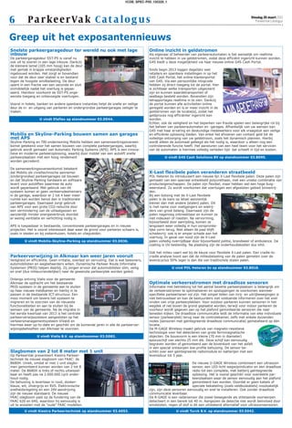 1COB_SPEC-P00_130326_1




6          Pa rke er Va k C at a lo g u s                                                                                                                  Dinsdag 26 maart 2013
                                                                                                                                                              ParkeerVak Catalogus




Greep uit het exposantennieuws
Snelste parkeergaragedeur ter wereld nu ook met lage                                      Online inzicht in geldstromen
inbouw                                                                                    Als eigenaar of beheerder van parkeerautomaten is het wenselijk om realtime
De parkeergaragedeur SST-PS is vanaf nu                                                   inzicht te hebben in uw geldstromen, zodat deze efficiënt ingericht kunnen worden.
ook uit te voeren in een lage inbouw. Dankzij                                             G4S biedt u deze mogelijkheid via haar nieuwe online G4S Cash Portal.
de kleinere lamel (105 mm hoog) kan de deur
met gemak in krappe omstandigheden                                                        Sinds begin 2013 loggen dagelijks veel
ingebouwd worden. Het zorgt er bovendien                                                  retailers en openbare instellingen in op het
voor dat de deur zeer stabiel is en bestand                                               G4S Cash Portal, het online klantenportal
tegen de hoogste windbelasting. De deur                                                   van G4S. Via een persoonlijke inlogcode
opent in een fractie van een seconde en sluit                                             hebben zij direct toegang tot de portal. Hier
onmiddellijk nadat het voertuig is gepas-                                                 is zichtbaar welke transporten uitgevoerd
seerd. Hierdoor voorkomt de SST-PS onge-                                                  zijn en kunnen waardetransporten of
wenste toegang en onbevoegde voertuigen.                                                  sealbags besteld worden. Bovendien zijn
                                                                                          telrapportages realtime in te zien. Dankzij
Vooral in hotels, banken en andere openbare instanties helpt de snelle en veilige         de portal kunnen alle activiteiten online
deur de in- en uitgang van parkeren en ondergrondse parkeergarages veiliger te            geregeld worden en is er meer inzicht in de
maken.                                                                                    geldstromen van de locatie(s), zodat het
                                                                                          geldproces nog efficiënter ingericht kan
                   U vindt Efaflex op standnummer 03.D044.                                worden.
                                                                                          Echter, ook de veiligheid en het beperken van fraude spelen een belangrijke rol bij
                                                                                          het beheer van parkeerautomaten en -garages. Afhankelijk van uw wensen kan
                                                                                          G4S met haar ervaring en deskundige medewerkers voor elk vraagstuk een veilige
Mobilis en Skyline-Parking bouwen samen aan garages                                       en efficiënte oplossing bieden. Van enkel het afvoeren van contant geld tot de
met APS                                                                                   volledige ontzorging van uw geldstroom, zoals het dynamisch plannen. Hierbij
Skyline-Parking en TBI-onderneming Mobilis hebben een samenwerkingsovereen-               wordt alleen de automaat geleegd als het nodig is, waardoor u alleen nog een
komst getekend voor het samen bouwen van complete parkeergarages, waarbij                 controlerende functie heeft. Het aansturen van een heel team voor het servicen
gebruik wordt gemaakt van Automatic Parking Systems (APS). APS is een innova-             van de automaten is hiermee volledig verleden tijd: dat scheelt in tijd en kosten.
tieve en moderne parkeeroplossing, waarbij door middel van een autolift snelle
parkeerplaatsen met een hoog rendement                                                              U vindt G4S Cash Solutions BV op standnummer 03.B095.
worden gecreëerd.

De samenwerkingsovereenkomst betekent
dat Mobilis als civieltechnische aannemer                                                 X-Last flexibele palen veranderen straatbeeld
(ondergrondse) parkeergarages zal bouwen                                                  POL Heteren bv introduceert een nieuwe lijn X-Last flexibele palen. Deze palen zijn
en dat Skyline-Parking hardware en software                                               gemaakt van een speciaal ontwikkeld polyurethaan, met een unieke combinatie van
levert voor autoliften waarmee de auto                                                    producteigenschappen. De palen zijn flexibel, maar hebben wel een hoge buig-
wordt geparkeerd. Met gebruik van dit                                                     weerstand. Zo wordt voorkomen dat voertuigen een afgesloten gebied binnenrij-
systeem komen er geen verkeersdeelnemers                                                  den.
in de garage, waardoor er 2 tot 4 keer meer                                               Bij een botsing met de X-Last flexibele
ruimte kan worden benut dan in traditionele                                               palen is de kans op letsel aanzienlijk
parkeergarages. Daarnaast zorgt gebruik                                                   kleiner dan met andere (stalen) palen. Dit
van APS voor een grote CO2-reductie door                                                  is met name voor voetgangers en wielrij-
een vermindering van de uitlaatgassen en                                                  ders van groot belang. Daarnaast zijn de
aanzienlijk minder energieverbruik doordat                                                palen nagenoeg onbreekbaar en kunnen ze
er weinig ventilatie en verlichting nodig is.                                             niet indeuken of roesten. Na vervorming,
                                                                                          bijvoorbeeld door aanrijding, komen ze
APS is toepasbaar in bestaande, conventionele parkeergarages en in nieuwe                 langzaam weer volledig in hun oorspronke-
projecten. Het is vooral interessant daar waar de grond voor parkeren schaars is,         lijke vorm terug. Niet alleen de paal blijft
zoals in steden en bij ziekenhuizen, hotels en vliegvelden.                               schadevrij: ook is er amper schade aan het
                                                                                          voertuig. In geval van nood zijn de X-Last
         U vindt Mobilis-Skyline-Parking op standnummer 03.D036.                          palen volledig overrijdbaar door bijvoorbeeld politie, brandweer of ambulance. De
                                                                                          coating is UV-bestendig. Na plaatsing zijn de onderhoudskosten dus nihil.

                                                                                          Ook het milieu vaart wel bij de keuze voor flexibele X-Last palen. Een cradle-to-
Parkeerverwijzing in Alkmaar kan weer jaren vooruit                                       cradle analyse toont aan dat de milieubelasting van de palen gemeten over de
Veiligheid en efficiëntie. Geen irritatie, overlast en vervuiling. Dat is wat bewoners,   levenscyclus 50% lager is dan die van traditionele stalen palen.
automobilisten en wegbeheerders willen. Dynamische Parkeer Route Informatie
Systemen (PRIS) helpen daarbij. Zij zorgen ervoor dat automobilisten slim, veilig                       U vind POL Heteren bv op standnummer 03.B018.
en snel (dus milieuvriendelijker) naar de gewenste parkeerplek worden geleid.

Onlangs ontving Vialis voor de gemeente
Alkmaar de opdracht om het bestaande                                                      Optimale verkeersstromen met draadloze sensoren
PRIS-systeem in de gemeente aan te sluiten                                                Informatie met betrekking tot het aantal bezette parkeerplaatsen is belangrijk om
op haar nieuwe meldkamer en hierbij in te                                                 de verkeersstromen te optimaliseren en opstoppingen te voorkomen wanneer
passen in de bestaande ICT-structuur. Een                                                 specifieke parkeerlanen vol zijn. Het simpel tellen van inrij- en uitrijbewegingen is
mooi moment om tevens het systeem te                                                      niet betrouwbaar en kan de bestuurders niet voldoende informeren over het snel
migreren en te voorzien van de nieuwste                                                   vinden van vrije parkeerplekken. Voor outdoor parkeren kunnen sensoren in het
functionaliteiten en aan te sluiten bij de                                                wegdek of net boven de grond geplaatst worden, terwijl voor indoor parkeren de
wensen van de gemeente. Na de migratie in                                                 voorkeur wordt gegeven aan op het plafond gemonteerde sensoren die naar
het eerste kwartaal van 2013 is het centrale                                              beneden kijken. De draadloze communicatie leidt de informatie van elke individuele
parkeerverwijssysteem aangesloten op het                                                  sensor (parkeerplek) terug naar de controlekamer, zelfs met enkele duizenden
verkeersmanagementsysteem ViValdi en                                                      nodes (sensoren met geïntegreerde draadloze communicatie) geïnstalleerd op één
hiermee weer up-to-date en geschikt om de komende jaren in alle de parkeerver-            locatie.
wijzingsbehoeften van Alkmaar te voorzien.                                                De M-GAGE Wireless maakt gebruik van magneto-resistieve
                                                                                          technologie voor het detecteren van grote ferromagnetische
                 U vindt Vialis B.V. op standnummer 03.D082.                              objecten. De bouwvorm is een kleine (70 mm in diameter)
                                                                                          epoxyschijf van slechts 25 mm dik. Deze schijf kan eenvoudig
                                                                                          begraven worden of gemonteerd aan de bovenkant van het asfalt
                                                                                          in een special ontworpen low-profile behuizing. De sensor be-
Slagbomen van 2 tot 8 meter met 1 unit                                                    schikt over een geïntegreerde radiomodule en batterijen met een
Op ParkeerVak presenteert Kiestra Parkeer-                                                levensduur tot 5 jaar.
techniek de nieuwe slagboom van FAAC: de
B680H. Uniek, omdat er met 1 unit slagbo-                                                                             De nieuwe U-GAGE Wireless combineert een ultrasoon
men gemonteerd kunnen worden van 2 tot 8                                                                              sensor, een LED-licht wegwijsindicator en een draadloze
meter. De B680H is links of rechts uitwissel-                                                                         radio tot een complete, met batterij geïntegreerde
baar en heeft pas na 2.000.000 cycli onder-                                                                           oplossing. Het is vooral geschikt voor overdekte par-
houd nodig.                                                                                                           keerplaatsen waar de sensor eenvoudig aan het plafond
De behuizing is leverbaar in rood, donker-                                                                            gemonteerd kan worden. Doordat er geen kabels of
blauw, wit, zilvergrijs en RVS. Elektronische                                                                         speciale bekabeling (zoals veldbuskabels) noodzakelijk
snelheidsregeling en een 24V-aandrijving                                                  zijn, zijn deze sensoren eenvoudig en snel te installeren. Ook zonder draadloze
zijn de nieuwe standaard. De nieuwe                                                       communicatie leverbaar.
FAAC-slagboom past op de fundering van de                                                 De R-GAGE is een radarsensor die zowel bewegende als stilstaande voorwerpen
FAAC 620 en 640, waardoor hij eenvoudig is                                                detecteert in een bereik tot 40 m. Aangezien de detectie niet wordt beïnvloed door
uit te wisselen met de “oude” FAAC modellen.                                              windstoten, regen of stof is dit een uitstekend alternatief voor ultrasoonsensoren.
         U vindt Kiestra Parkeertechniek op standnummer 03.A053.                                           U vindt Turck B.V. op standnummer 03.E042.
 