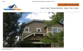 2/18/2016 Parker Window Screens Repair and Replacement in Douglas County, Colorado
http://www.parkerwindowscreens.com/ 1/2
CALL NOW 720­432­0038
Home About Products & Services Gallery Blog Contact
 