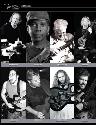 artists




                   Photo by:bbErnstEin




adrian bElEw                             VErnon rEid       larry coryEll      joE walsh
 king crimson                            Living colour       solo artist      the eagles




daVE MartonE                             dEron MillEr      andrEw taPlEy      jEff cook
  solo artist                                cky         the human abstract    alabama
 
