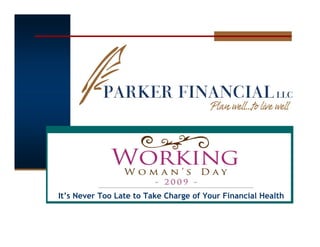 We help clients plan well to live well




It’s Never Too Late to Take Charge of Your Financial Health
 