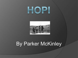HOPI By Parker McKinley  