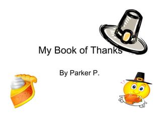 My Book of Thanks By Parker P.  