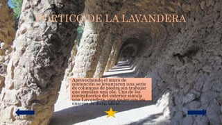 Si recorremos el Pórtico de la Lavandera,
al llegar al final nos encontramos con La
Rampa, que es un conjunto de columnas
...