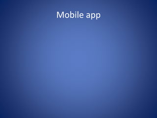 Mobile app 
