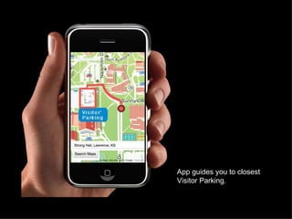 App guides you to closest Visitor Parking. 