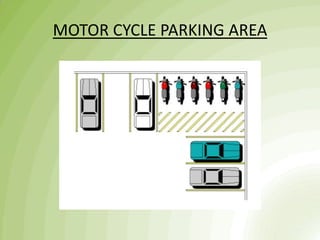 MOTOR CYCLE PARKING AREA
 