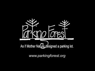 www.parkingforest.org

 