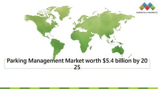 Parking Management Market worth $5.4 billion by 20
25
 