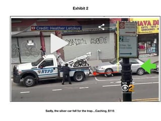 Exhibit 2
Sadly, the silver car fell for the trap…Caching, $115
 