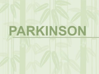 PARKINSON  