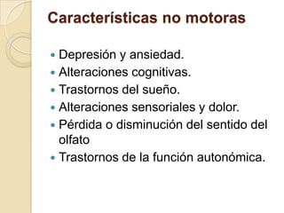 Alteración de la motricidad fina.
