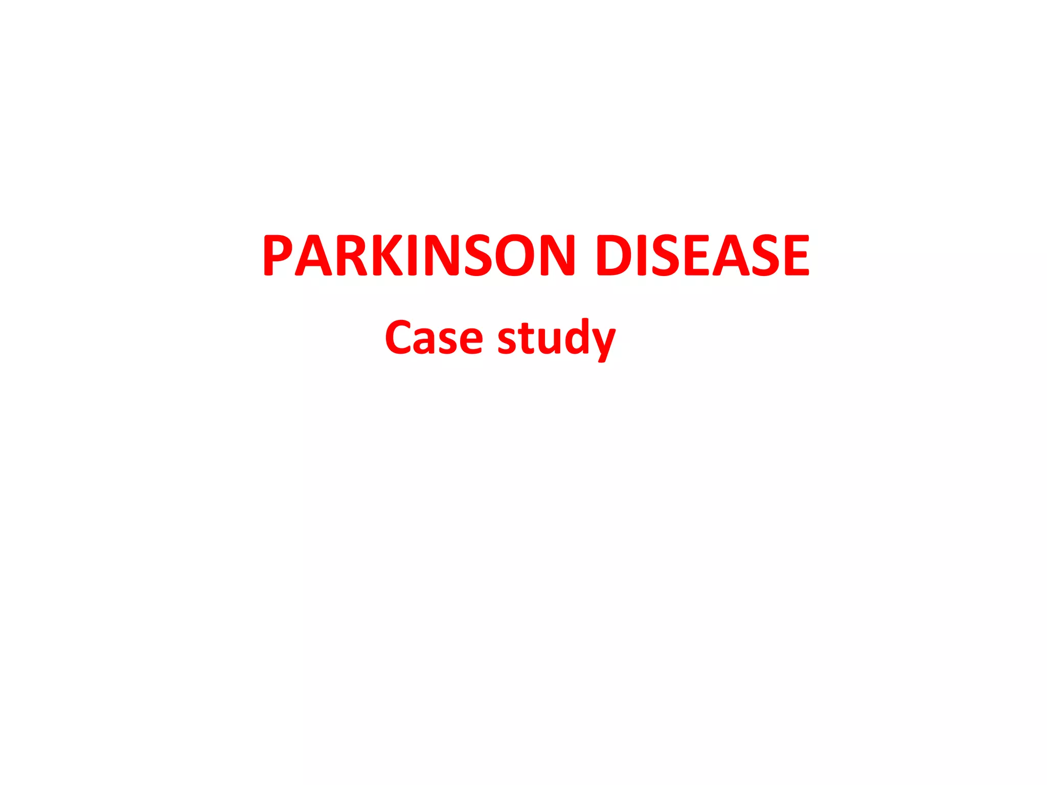 case study on parkinson disease PPT