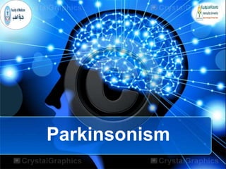 Parkinsonism
 