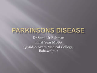 Dr Sami Ur Rehman
Final Year MBBS
Quaid-e-Azam Medical College,
Bahawalpur
 