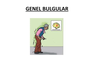 GENEL BULGULAR
 