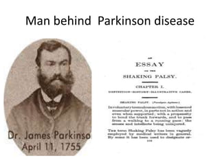 Man behind Parkinson disease
 