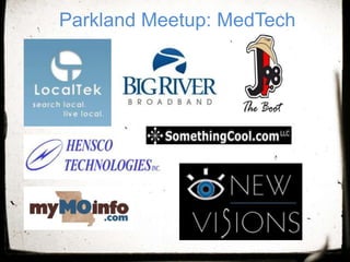Parkland Meetup: MedTech
 