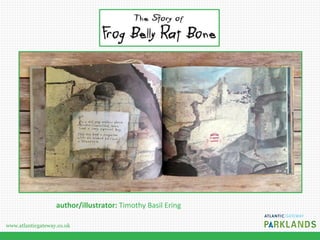 www.atlanticgateway.co.uk
author/illustrator:'Timothy'Basil'Ering ''
 